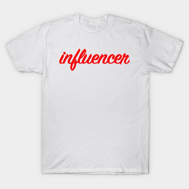 Influencer Logo T-Shirt by My Geeky Tees - T-Shirt Designs